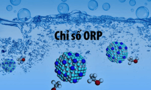 CHỈ SỐ ORP LÀ GÌ? Ý NGHĨA, MỐI LIÊN HỆ GIỮA CHỈ SỐ ORP VÀ ĐỘ pH. MÁY ĐO ORP LÀ GÌ? CẤU TẠO,NGUYÊN LÍ HOẠT ĐỘNG, ỨNG DỤNG VÀ NƠI CUNG CẤP MÁY ĐO ORP UY TÍN, CHẤT LƯỢNG