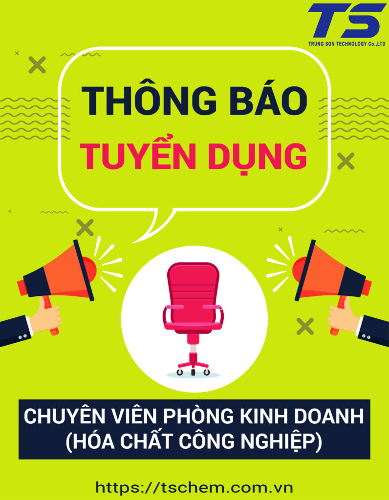 TUYỂN DỤNG CHUYÊN VIÊN PHÒNG KINH DOANH (HÓA CHẤT CÔNG NGHIỆP)