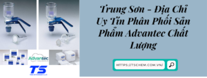 Trung Sơn - Địa Chỉ Uy Tín Phân Phối Sản Phẩm Advantec Chất Lượng