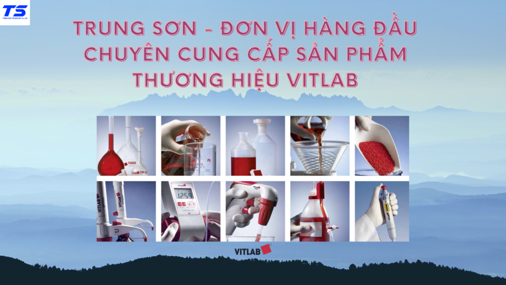 Trung Sơn - địa chỉ uy tín, chuyên cung cấp những sản phẩm thương hiệu Vitlab của Đức