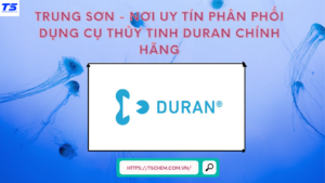 Trung Sơn - Đơn Vị Uy Tín Phân Phối Dụng Cụ Thủy Tinh Duran Chính Hãng