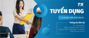 Tuyển Dụng 04 Vị Trí Nhân Viên Kinh Doanh Tháng 3/2022